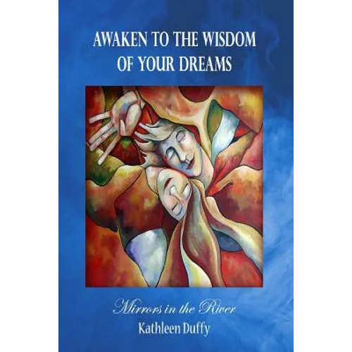 Awaken to the Wisdom of Your Dreams: Mirrors in the River