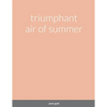 triumphant air of summer