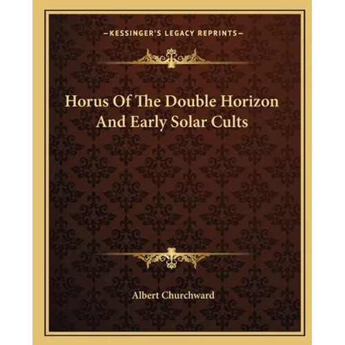 Horus Of The Double Horizon And Early Solar Cults