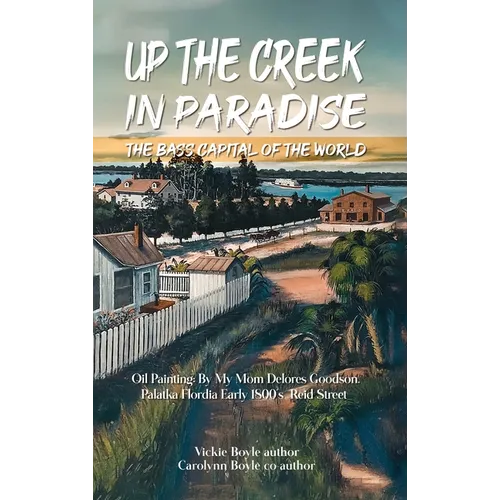 Up the Creek in Paradise: The Bass Capital of the World