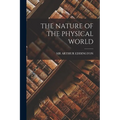The Nature of the Physical World