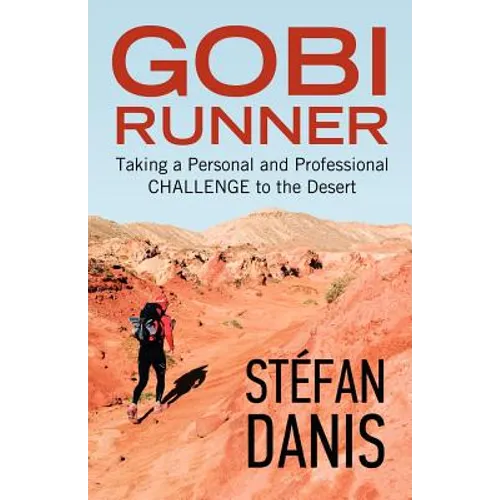 Gobi Runner: Taking a Personal and Professional Challenge to the Desert