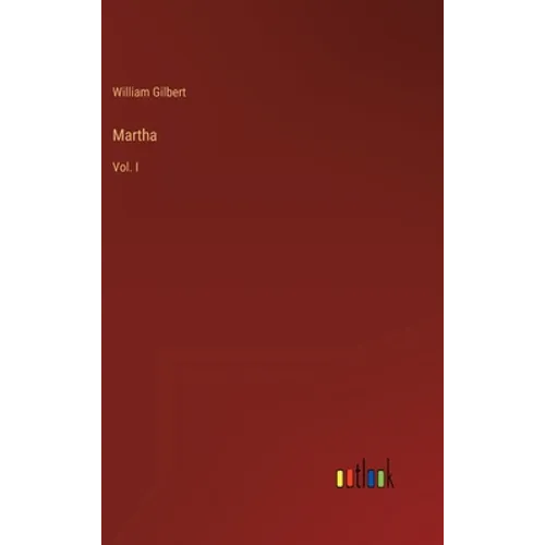 Martha: Vol. I