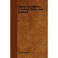 Ogham Inscriptions in Ireland, Wales, and Scotland