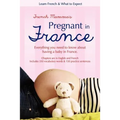 French Mamma's Pregnant in France: Learn French & What to Expect