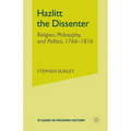Hazlitt the Dissenter: Religion, Philosophy, and Politics, 1766-1816