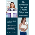 The Motivational Approach to Natural Weight Loss: Forgetting Diets Forever