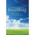 Perfect Breathing: Transform Your Life One Breath at a Time