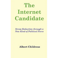 The Internet Candidate: Stress Reduction through a New Kind of Political Force