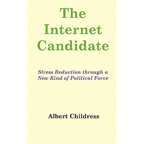 The Internet Candidate: Stress Reduction through a New Kind of Political Force