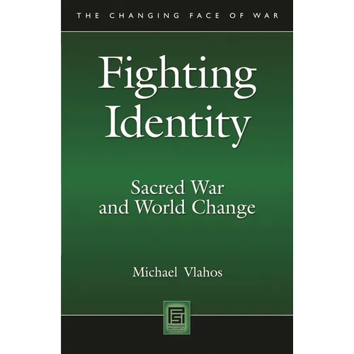 Fighting Identity: Sacred War and World Change