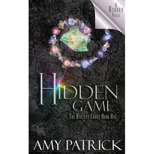 Hidden Game, Book 1 of the Ancient Court Trilogy: A Hidden Novel