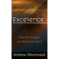 Excellence: How to Pursue an Excellent Spirit