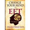 Change Your Mind with EFT: The Basics