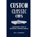 Custom Classic Cars: A Beginner's Guide to Restoring a Vintage Vehicle