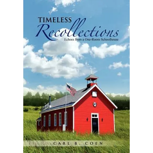 Timeless Recollections: Echoes from a One-Room Schoolhouse