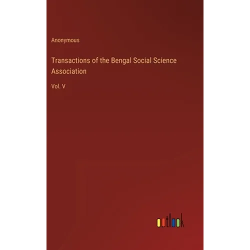 Transactions of the Bengal Social Science Association: Vol. V