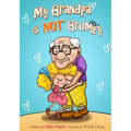 My Grandpa is NOT Grumpy: Funny Rhyming Picture Book for Beginner Readers 2-8 years