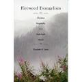 Fireweed Evangelism: Christian Hospitality in a Multi-Faith World