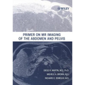Primer on MR Imaging of the Abdomen and Pelvis