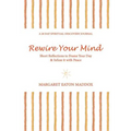 Rewire Your Mind: Short Reflections to Frame Your Day & Infuse It with Peace