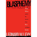 Blasphemy: Verbal Offense Against the Sacred, From Moses to Salman Rushdie