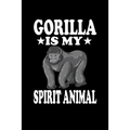Gorilla Is My Spirit Animal: Animal Nature Collection
