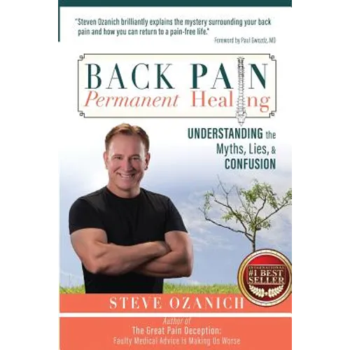 Back Pain Permanent Healing: Understanding the Myths, Lies, and Confusion