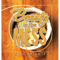 Beauty in the Mess
