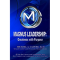 Magnus Leadership: Greatness with Purpose