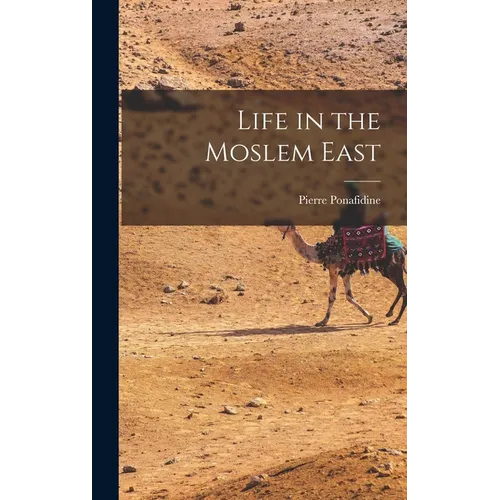 Life in the Moslem East