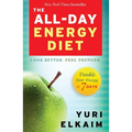 The All-Day Energy Diet: Double Your Energy in 7 Days