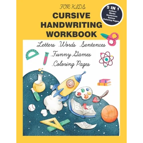 Cursive Handwriting Workbook for Kids: Cursive Handwriting for Kids. 5 in 1 Practicing Cursive Handwriting for kids Beginners to Master Letters, Words