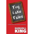 Tug Lake Tales: A novel about a one room country schoolhouse in northern Wisconsin