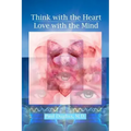 Think with the Heart - Love with the Mind