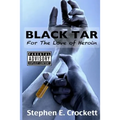 Black Tar: For The Love of Heroin
