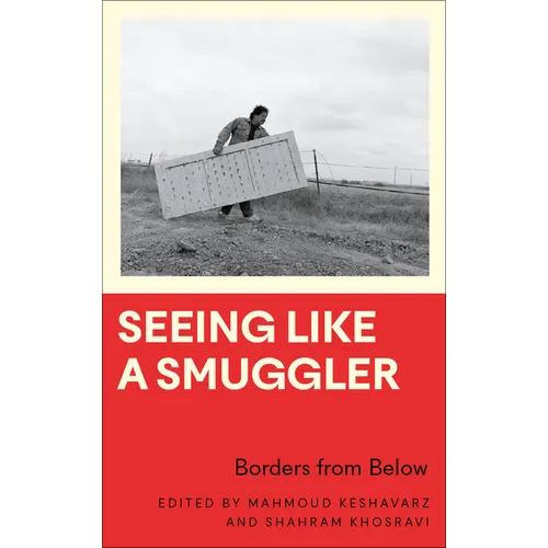 Seeing Like a Smuggler: Borders from Below