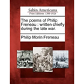 The Poems of Philip Freneau: Written Chiefly During the Late War.