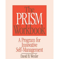 Prism Workbook: A Program for Innovative Self-Management