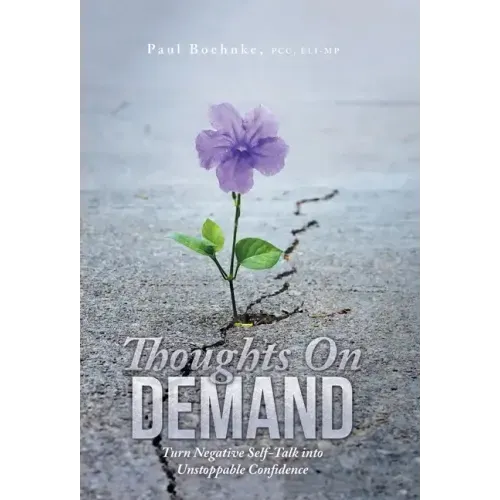 Thoughts on Demand: Turn Negative Self-Talk into Unstoppable Confidence