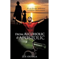From Alcoholic to Apostolic