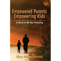 Empowered Parents Empowering Kids