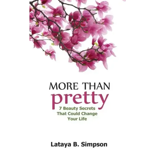 More Than Pretty: 7 Beauty Secrets That Could Change Your Life