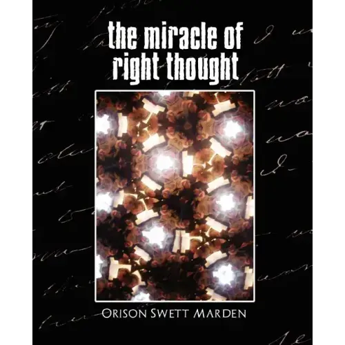 The Miracle of Right Thought (New Edition)