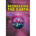 Redressing the Earth: See This New World Coming