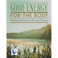 Good Energy for the Body Meditation Journal for Men and Women