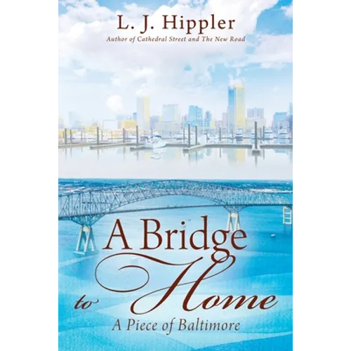 A Bridge to Home: A Piece of Baltimore