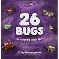 26 Bugs: An Incredible Insect ABC!