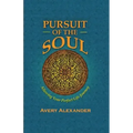 Pursuit of the Soul: Allowing Your Perfect Life Journey