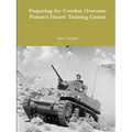 Preparing for Combat Overseas: Patton's Desert Training Center